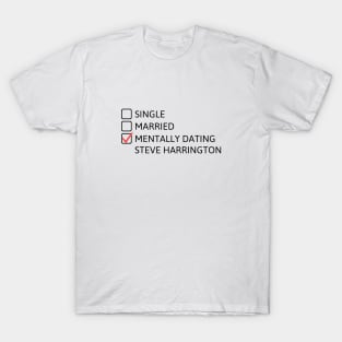 Mentally Dating Steve Harrington (Black) - Stranger Things T-Shirt